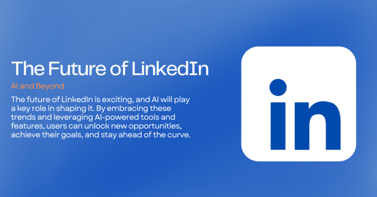 The Future of LinkedIn: AI and Beyond