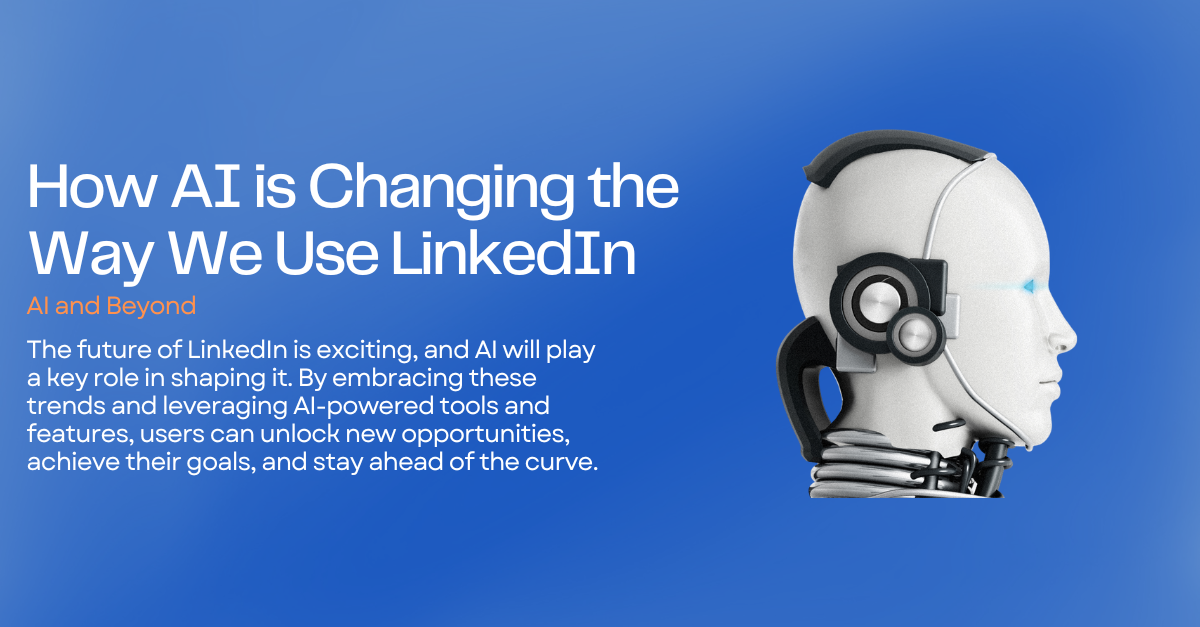 How AI is Changing the Way We Use LinkedIn